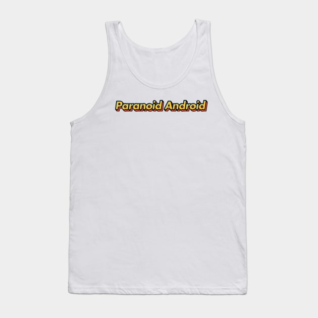 Paranoid Android *** Radiohead 3D Typography Design Tank Top by Number 17 Paint